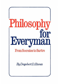 Philosophy for Everyman from Socrates to Sartre