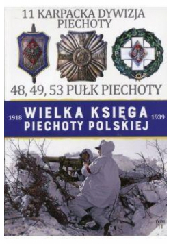 Wielka Księga Piechoty Polskiej 11 Karpacka...