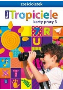 Nowi Tropiciele Sześciolatek.Karty pracy cz.3 WSIP