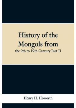 History of the Mongols from the 9th to 19th Century Part II. The So-called Tartars of Russia and Central Asia