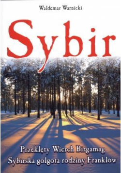 Sybir. Przeklęty Wierch Birgamag. Sybirska golgota