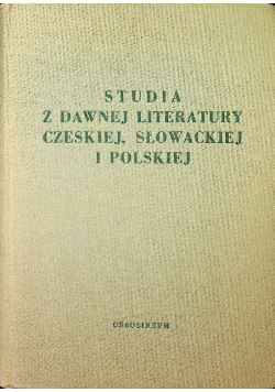 Studia z dawnej Literatury Czeskiej  Słowackiej i Polskiej