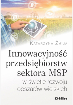 Innowacyjność przedsiębiorstw sektora MSP w świetle rozwoju obszarów wiejskich