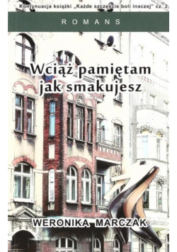 Wciąż pamiętam jak smakujesz