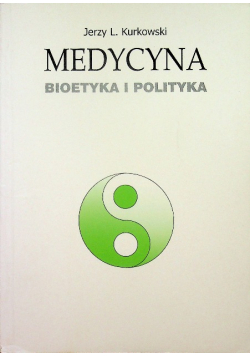 Medycyna bioetyka i polityka