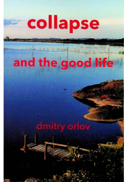 Collapse and the Good Life