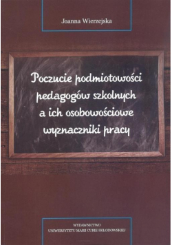 Poczucie podmiotowości pedagogów szkolnych...