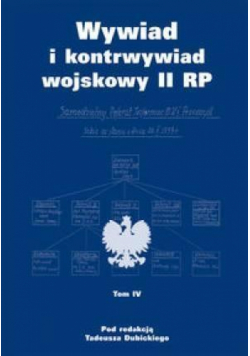 Wywiad i kontrwywiad wojskowy II RP T. 4