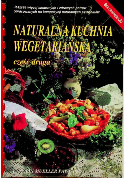 Naturalna kuchnia wegetariańska Część 2