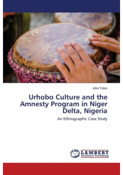 Urhobo Culture and the Amnesty Program in Niger Delta, Nigeria