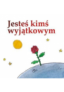 Jesteś kimś wyjątkowym