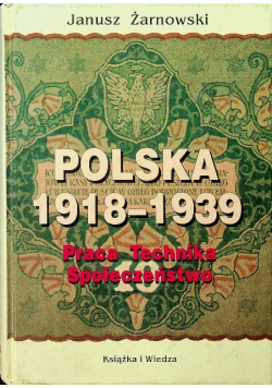 Polska 1918  1939 Praca technika społeczeństwo