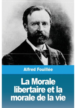 La Morale libertaire et la morale de la vie