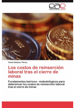 Los costos de reinserción laboral tras el cierre de minas