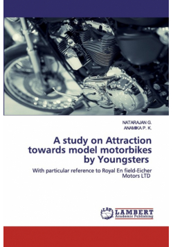 A study on Attraction towards model motorbikes by Youngsters