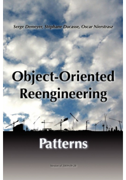 Object-Oriented Reengineering Patterns