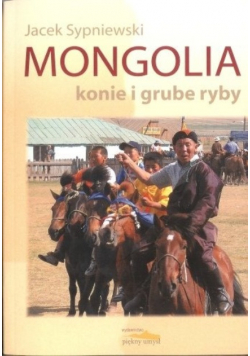 Mongolia konie i grube ryby