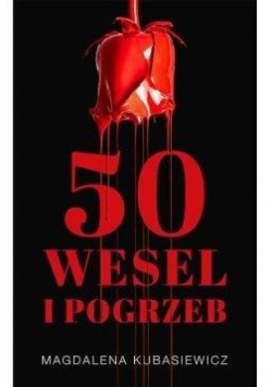Pięćdziesiąt wesel i pogrzeb