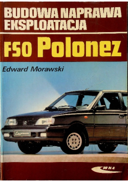 Budowa naprawa eksploatacja F50 Polonez