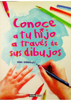 Conoce A Tu Hijo A Traves De Sus Dibujos