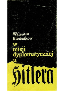 W misji dyplomatycznej u Hitlera
