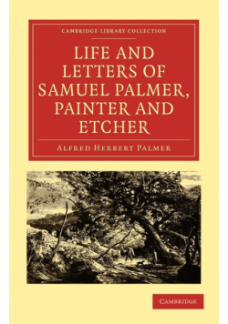 Life and Letters of Samuel Palmer, Painter and Etcher