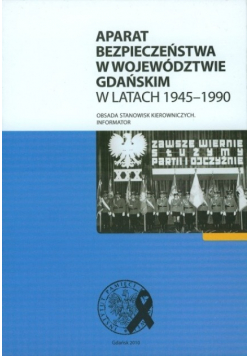 Aparat bezpieczeństwa w województwie gdańskim w latach 1945 do 1990