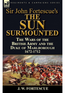 Sir John Fortescue's 'The Sun Surmounted'