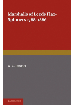 Marshalls of Leeds Flax-Spinners 1788 1886