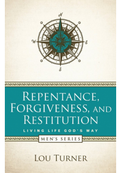 Repentance, Forgiveness, and Restitution