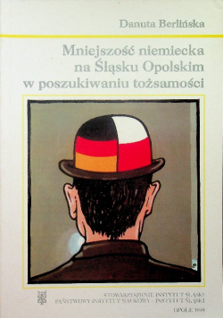 Mniejszość niemiecka na Śląsku Opolskim w poszukiwaniu tożsamości