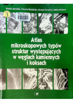 Atlas mikroskopowych typów struktur  występujących w węglach kamiennych i koksach
