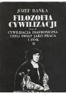 Filozofia cywilizacji Tom II