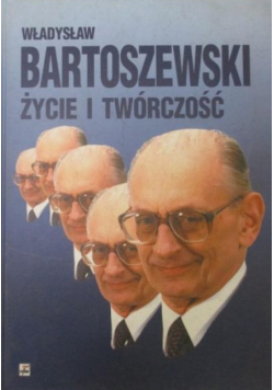 Władysław Bartoszewski życie i twórczość