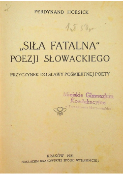 Siła fatalna poezji Słowackiego 1921 r.