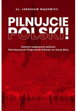 Pilnujcie Polski