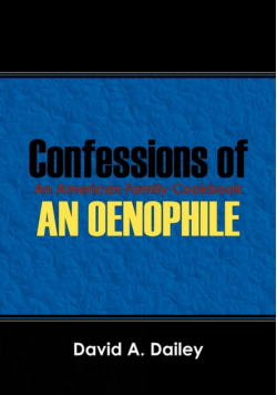 Confessions of An Oenophile - An American Family Cookbook