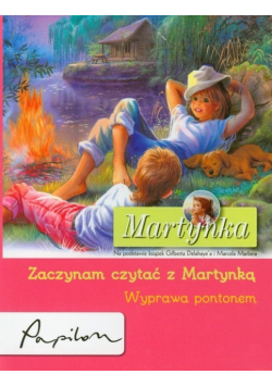 Martynka Zaczynam czytać z Martynką Wyprawa pontonem