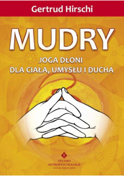 Mudry - joga dłoni dla ciała, umysłu i ducha