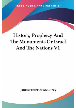 History, Prophecy And The Monuments Or Israel And The Nations V1