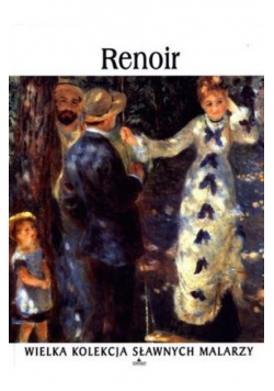 Renoir Wielka Kolekcja Sławnych Malarzy