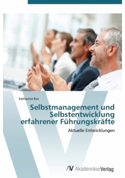 Selbstmanagement und Selbstentwicklung erfahrener Führungskräfte