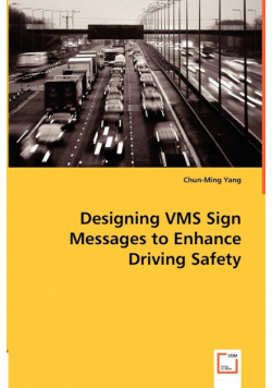 Designing VMS Sign Messages to Enhance Driving Safety