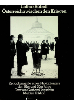 Osterreich zwischen den Kriegen   Zeitdokumente eines Photopioniers der 20er und 30er Jahre