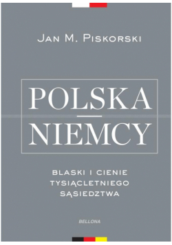 Polska i Niemcy. Blaski i cienie tysiącletniego...