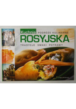 Kuchnia rosyjska Tradycje smaki potrawy