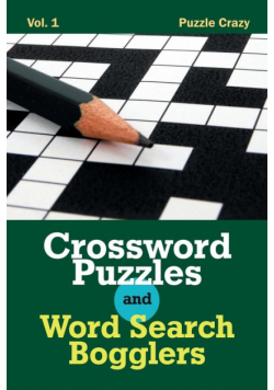 Crossword Puzzles And Word Search Bogglers Vol. 1