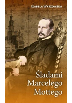 Śladami Marcelego Mottego