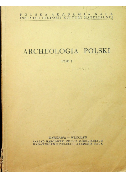Archeologia Polski ,Tom I