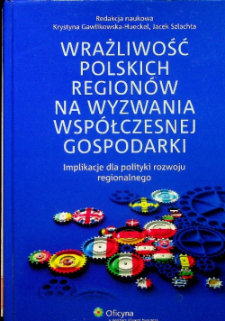 Wrażliwość polskich regionów na wyzwania współczesnej gospodarki